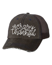 Load image into Gallery viewer, Crazy Thankful Embroidered Trucker hat
