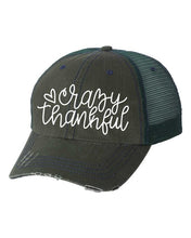 Load image into Gallery viewer, Crazy Thankful Embroidered Trucker hat
