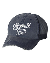 Load image into Gallery viewer, Always Late Embroidered Hat
